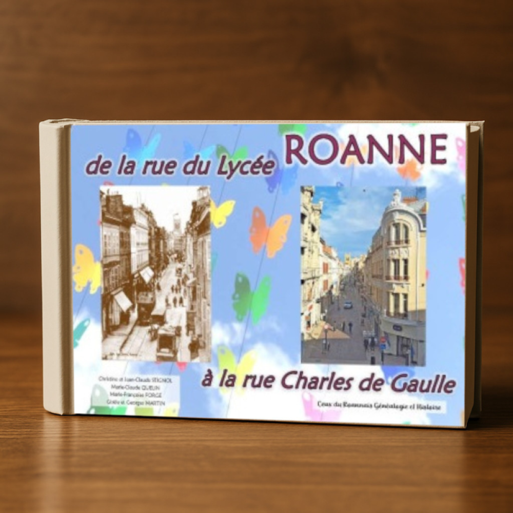 Livre en PRECOMMANDE « ROANNE, de la rue du Lycée à la rue Charles de Gaulle »