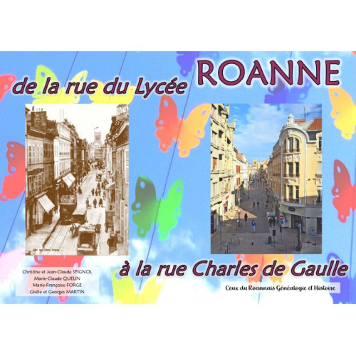 Livre en PRECOMMANDE « ROANNE, de la rue du Lycée à la rue Charles de Gaulle »